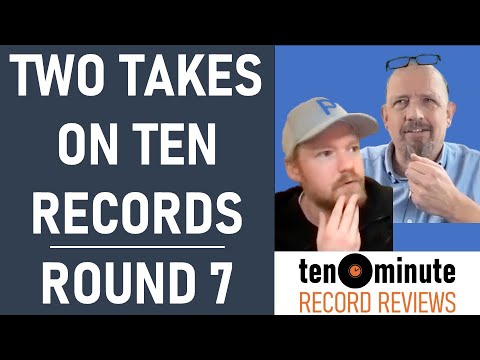 Two Takes on Ten Records: Round 7 (Episode 328)