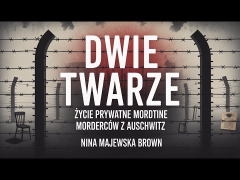Dwie twarze – życie prywatne morderców z Auschwitz | Książka audio | Pamięć Historyczna