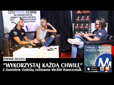 ZiWMW S02E03 - Dawid Ozdoba - Wykorzystaj każdą chwilę