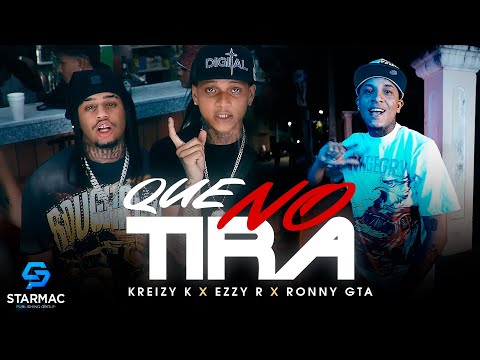 Kreizy K , Ronny GTA , Ezzy R - Que No Tira (Video Oficial)