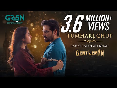 Gentleman OST | Tumhari Chup | Rahat Fateh Ali Khan | Humayun Saeed, Yumna Zaidi | Green TV