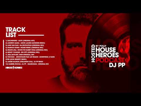 DJ PP | HOUSE HEROES Podcast 001 - Hosted by Polly