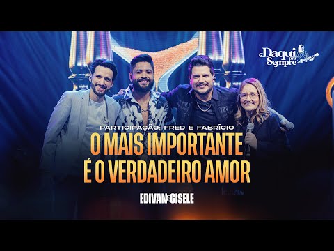 Edivan e Gisele, Fred e Fabrício – O mais importante É O Verdadeiro Amor (Clipe Oficial)