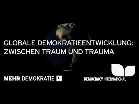 Globale Demokratieentwicklung: zwischen Traum und Trauma