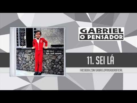 Gabriel o Pensador - Sei Lá