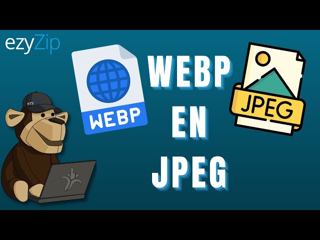 Comment convertir WEBP en JPEG en quelques secondes !