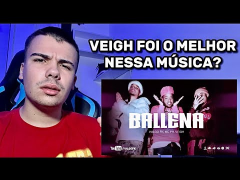 Reagindo a Vulgo FK, MC PH, Veigh - Ballena
