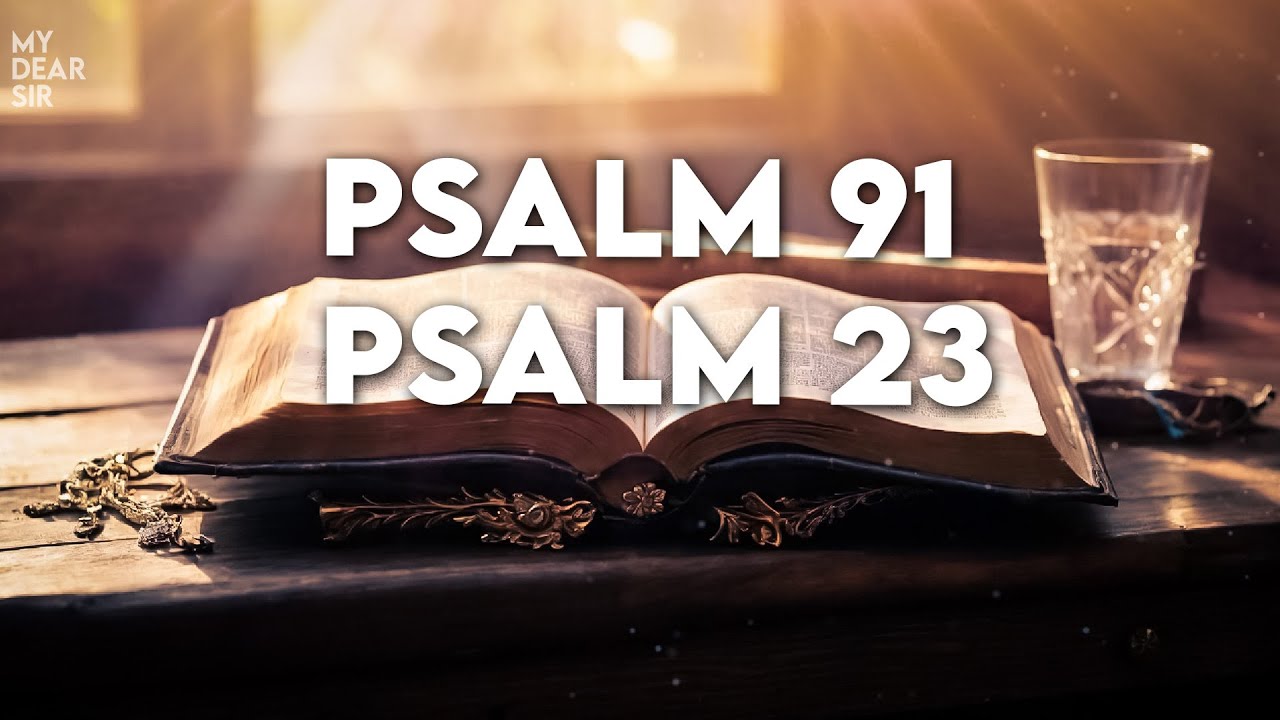 Psalm 23 And Psalm 91: The Two Most Powerful Prayers in the Bible!!