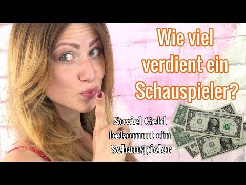 Wieviel Geld verdient ein Schauspieler- Wie viel verdienen Schauspieler/ Schauspieler werden