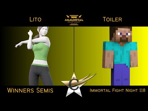 Immortal Fight Night 118 Winners Semis - Lito (Wii Fit Trainer) vs Toiler (Steve) Smash Ultimate - S