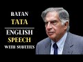 RATAN TATA Award Winning Speech Learn English English Speech With Big Subtitles