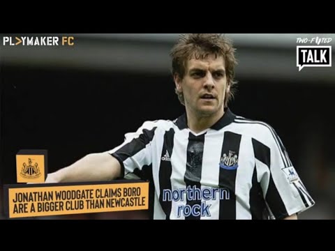 Jonathan Woodgate Claims Boro Are Bigger Than NUFC!!