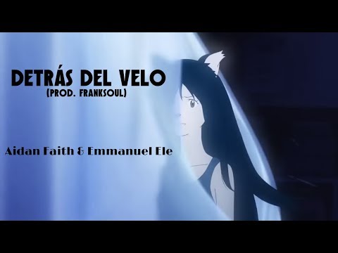 Aidan Faith & Emmanuel Ele - Detrás Del Velo (Prod. FrankSoul)