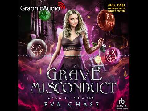 Gang of Ghouls 3: Grave Misconduct by Eva Chase (GraphicAudio Sample 1)