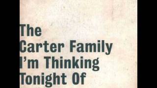 The Carter Family-I'm Thinking Tonight Of My Blue Eyes