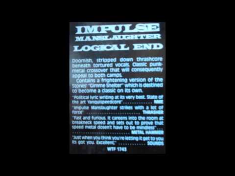 IMPULSE MANSLAUGHTER - Logical end full album