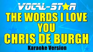 Chris De Burgh - The Words I Love You (Karaoke Version) with Lyrics HD Vocal-Star Karaoke
