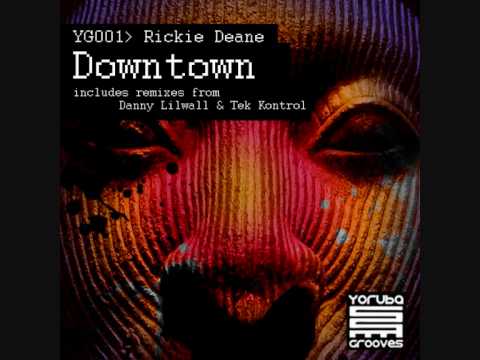 Rickie Deane - Downtown Original Mix