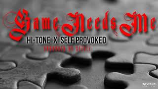 Hi-Tone "Game Needs Me" Remix (Feat. Self Provoked & Steelz)
