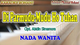 Download lagu HO DO PANGONDIANKI ll KARAOKE ROHANI BATAK ll DI PARMUDU MUDU HO TUHAN ll NADA WANITA ES=DO mp3