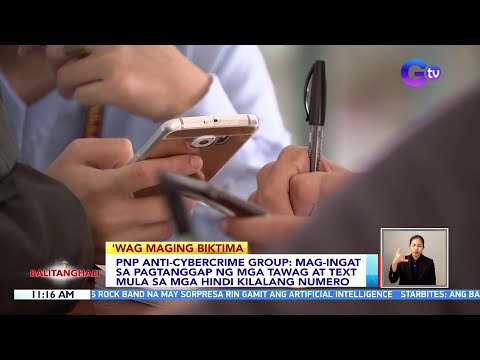 PNP Anti-Cybercrime Group: Mag-ingat sa pagtanggap ng mga tawag at text… BT
