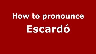 How to pronounce Escardó