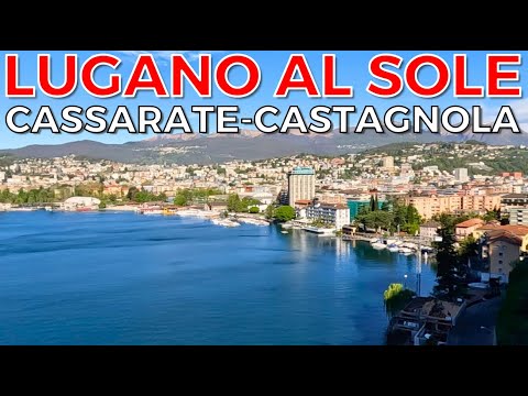 Lugano's Neighborhoods: Moving to Cassarate-Castagnola