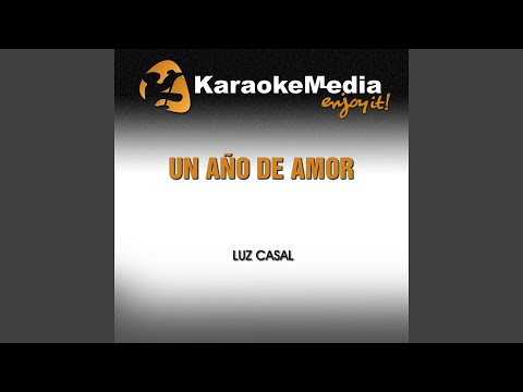 Un Año De Amor (Karaoke Version) (In The Style Of Luz Casal)