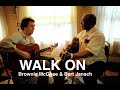 WALK ON - Brownie McGhee and Bert Jansch filmed in 1992