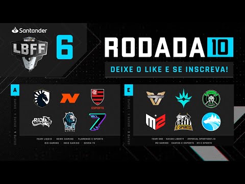 LBFF 6 Série B - Rodada 10 - Grupos A e E | Free Fire
