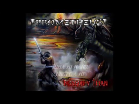 PROMETHEUS - Dragón y Titán (New Single/Lyric Video)
