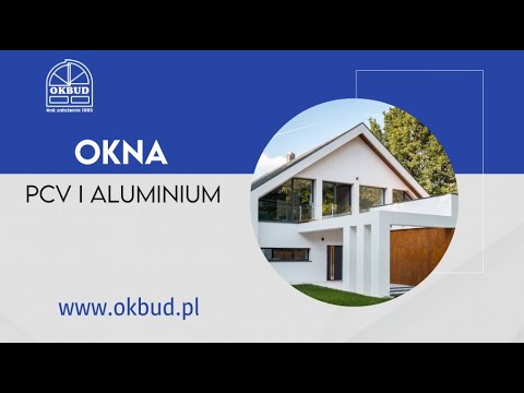 Zobacz filmy, Okbud Producent okien i drzwi z PCV i aluminium w systemie Veka, Kłobuck