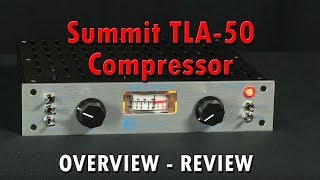 Summit Audio TLA-50 Optical Compressor Overview
