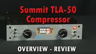 Video thumbnail for Summit Audio TLA-50 Optical Compressor Overview by purewaveaudio