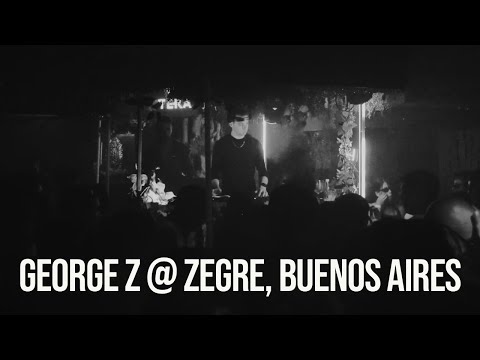 George Z Live @ Zegre, Buenos Aires