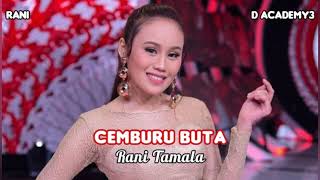 Download lagu Rani D Academy3 - Cemburu Buta || konser D Academy 3 (Lirik) mp3