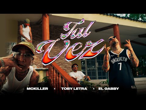 Tal Vez - Mc Killer Ft Toby Letra - El Gabby / La Matrix (CaribbeanCartel)