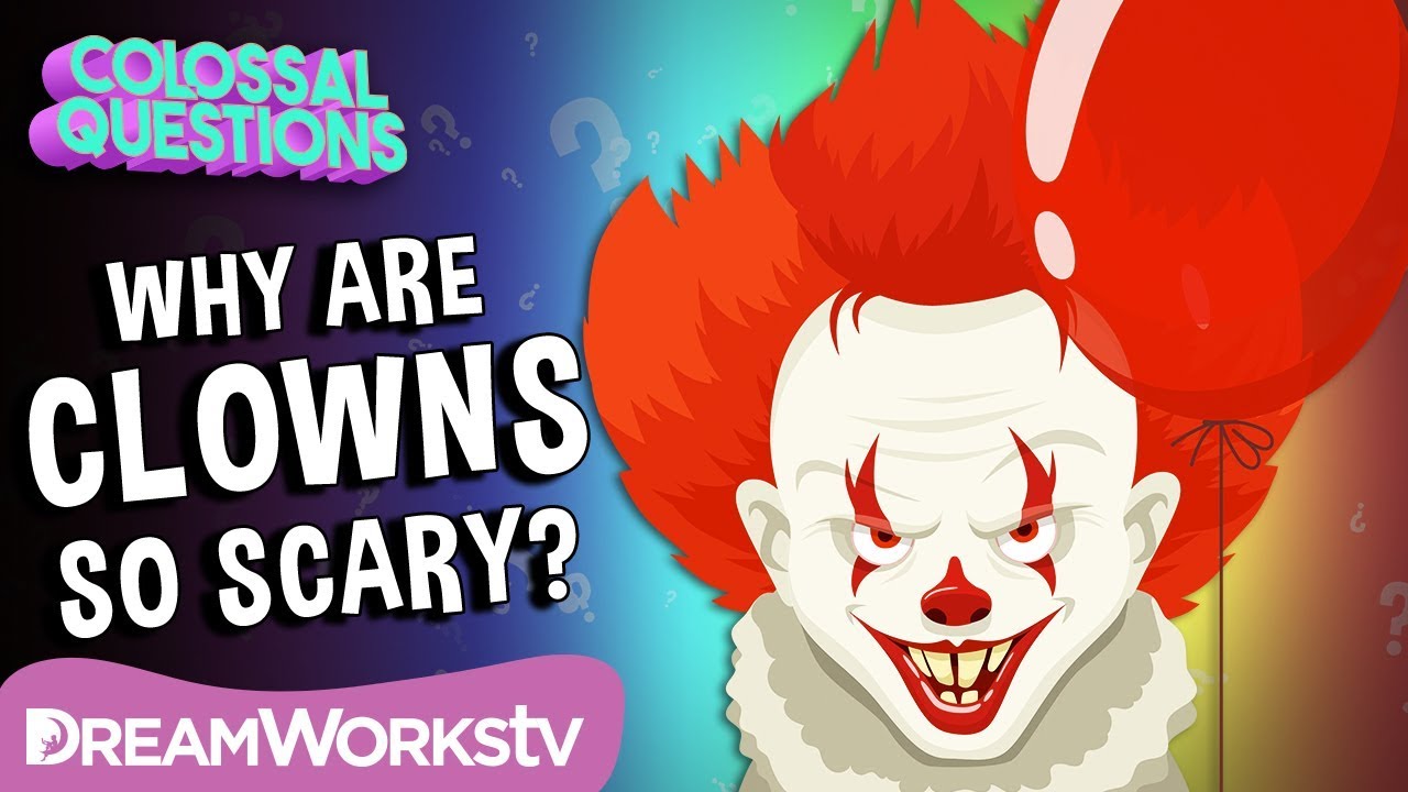 What Makes CLOWNS So Scary? | COLOSSAL QUESTIONS