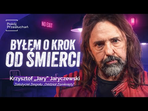 SPOWIEDŹ LEGENDY ROCKA: Oddział Zamknięty i piekło uzależnienia | Krzysztof "Jary" Jaryczewski