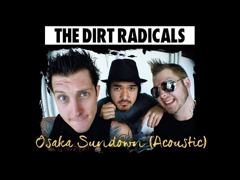 The Dirt Radicals - Osaka Sundown (Acoustic)
