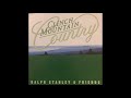 Ralph Stanley & The Whites   I'm Going That Way Featuring The Whites