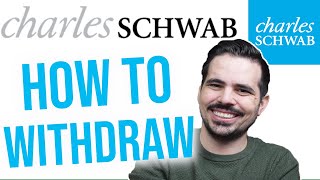 How To Withdraw Your Money From Charles Schwab