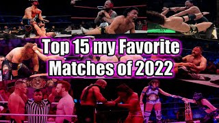 Top 15 my Favorite Matches of 2022