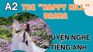 Luyện Nghe Tiếng Anh Cơ Bản (A2) | The "HappyHill" Drama | English Podcast for Beginners