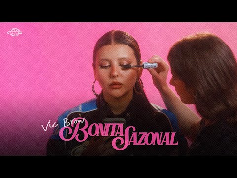 Vic Brow - Bonita Sazonal (Clipe Oficial)