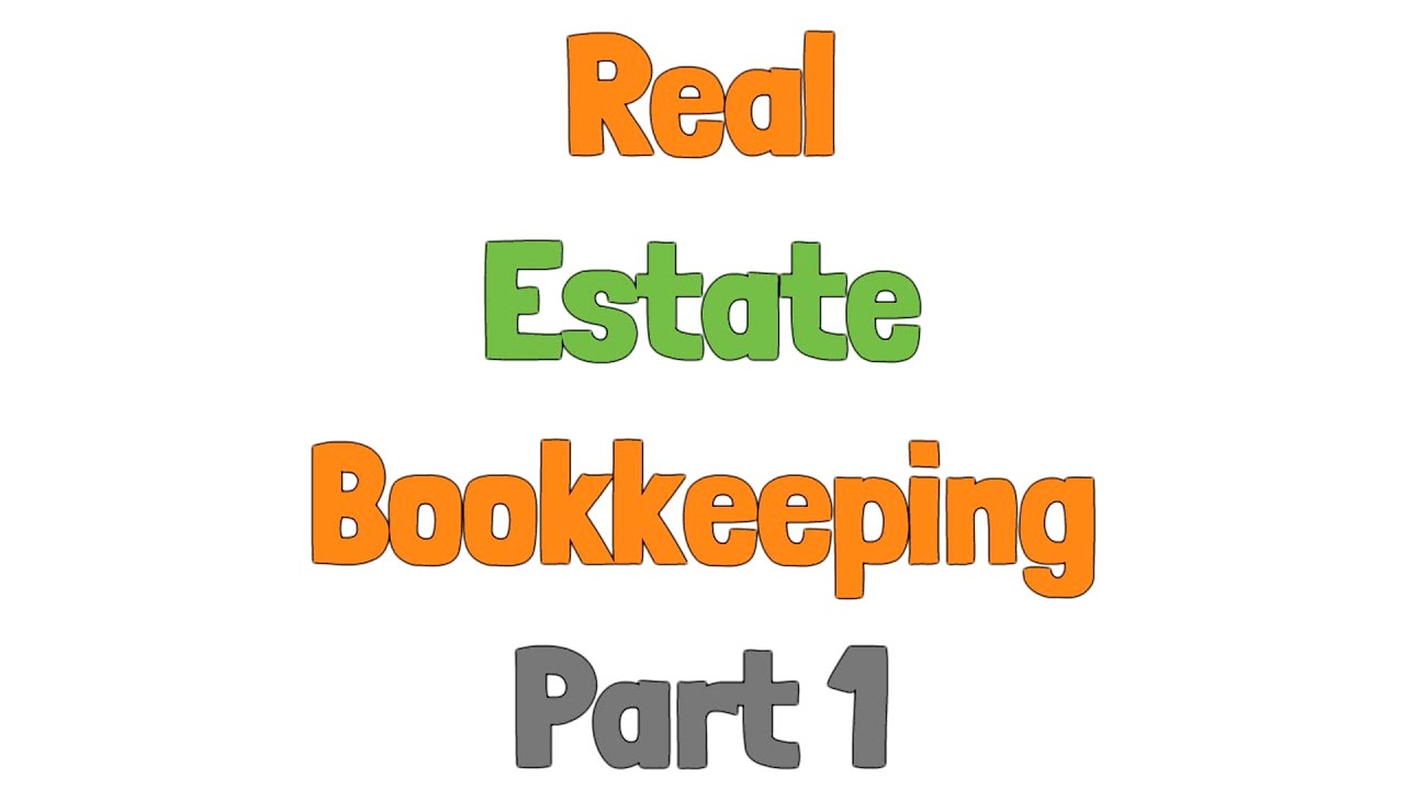 Introduction to Real Estate Bookkeeping   part 1