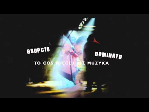 Grupciu / DominRTD - To coś więcej niż muzyka