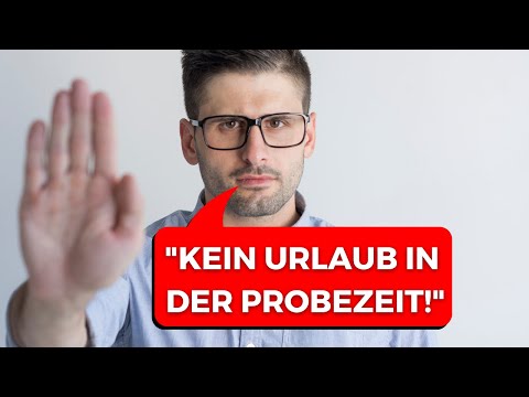 Darf der Arbeitgeber Urlaub in der Probezeit verbieten?
