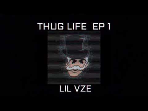Lil Vze - ThugLife  Ep.1 (official lyrics video)