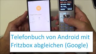Fritzbox Telefonbuch mit Google Konto synchronisieren und auf Mobilteil nutzen  - also ohne abtippen